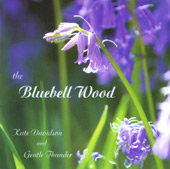 The Bluebell Wood - Gentle Thunder & Kate Davidson