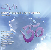 OM - Medwyn Goodall and Terry Oldfield and friends