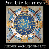 Past Life Journeys - Barbara Meiklejohn-Free